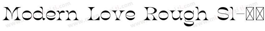Modern Love Rough Sl字体转换